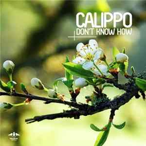 Calippo - Don't Know How FLAC