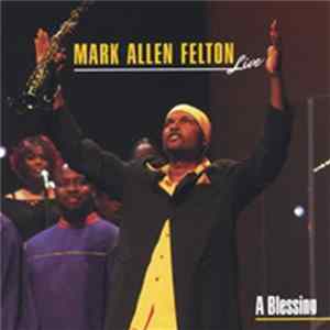 Mark Allen Felton - A Blessing FLAC