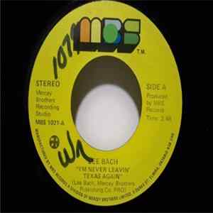 Lee Bach - I'm Never Leavin' Texas Again / I'll Just Reach For The Bottle Again FLAC