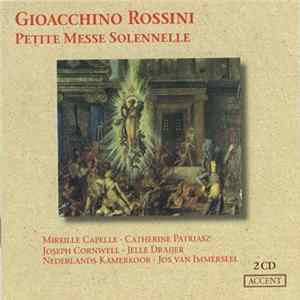Gioacchino Rossini / Mireille Capelle, Catherine Patriasz, Joseph Cornwell, Jelle Draijer, Nederlands Kamerkoor, Jos van Immerseel - Petite Messe Solennelle Volume II FLAC