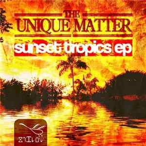 The Unique Matter - Sunset Tropics EP FLAC