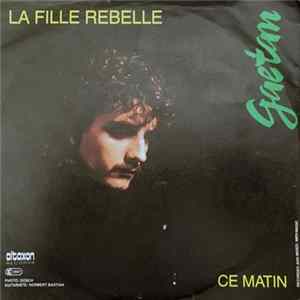 Gaetan - La Fille Rebelle / Ce Martin FLAC