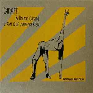 G!rafe & Bruno Girard - L'ami Que J'aimais Bien FLAC