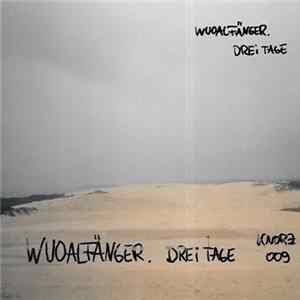Wuoalfänger - Drei Tage FLAC