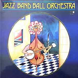 Jazz Band Ball Orchestra - Jazz Band Ball Orchestra FLAC