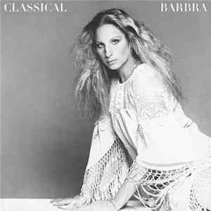 Barbra Streisand - Classical Barbra FLAC