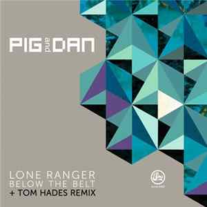 Pig And Dan - Lone Ranger FLAC