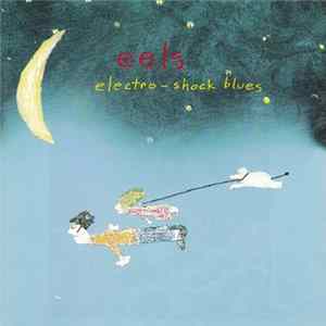 Eels - Electro-Shock Blues FLAC