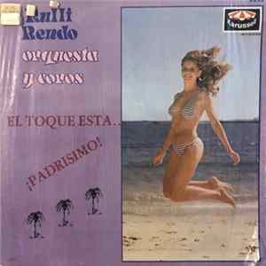 Rulli Rendo, Orquesta y Coros - El Toque Esta... Padrisimo! FLAC