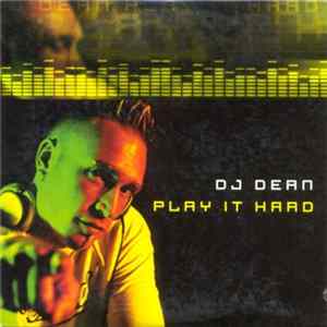 DJ Dean - Play It Hard FLAC