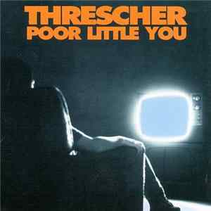 Threscher - Poor Little You FLAC