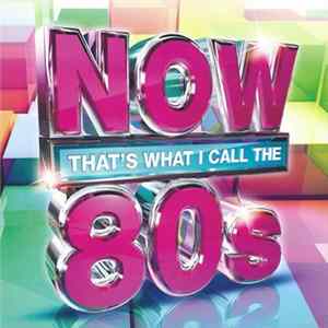 Various - Now That's What I Call The 80s FLAC
