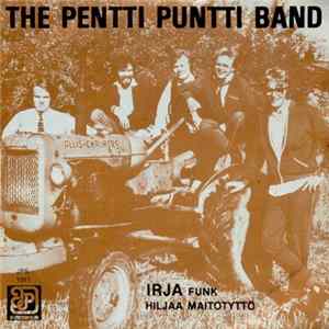 The Pentti Puntti Band - Irja Funk / Hiljaa Maitotyttö FLAC