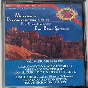 Messiaen - Paul Crossley , London Sinfonietta, Esa-Pekka Salonen - Des Canyons Aux Etoiles / Couleurs De La Cité Céleste / Oiseaux Exotiques FLAC
