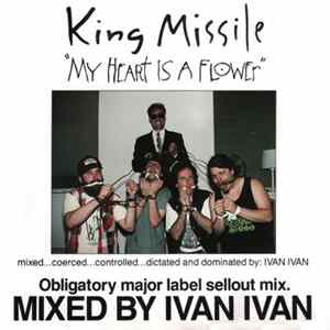 King Missile - My Heart Is A Flower FLAC