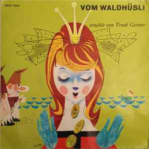 Trudi Gerster - Vom Waldhüsli FLAC