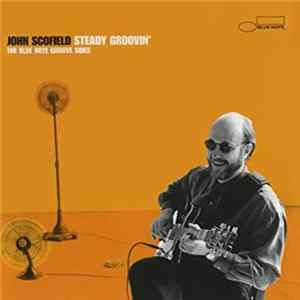 John Scofield - Steady Groovin' FLAC