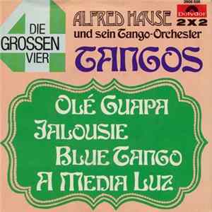 Alfred Hause Und Sein Tango-Orchester - Die Grossen Vier FLAC