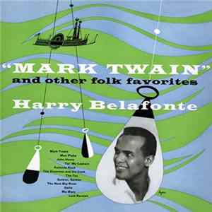 Harry Belafonte - "Mark Twain" And Other Folk Favorites FLAC