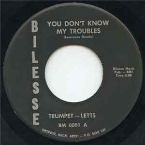 Trumpet - letts - You Don't Know My Troubles FLAC