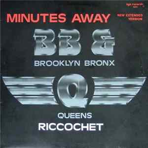 Brooklyn, Bronx & Queens B. B. & Q. - Minutes Away (New Extended Version) / Riccochet FLAC