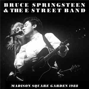 Bruce Springsteen & The E Street Band - Madison Square Garden, New York 1988 FLAC