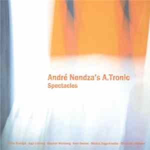 André Nendza's A.Tronic - Spectacles FLAC