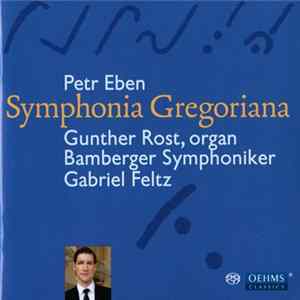 Petr Eben - Konzert für Orgel und Orchestra Nr. 1 "Symphonia Gregoriana" FLAC