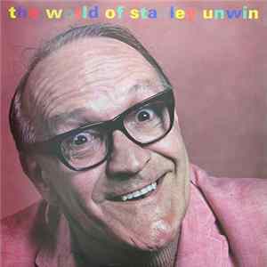 Stanley Unwin - The World Of Stanley Unwin FLAC