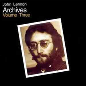John Lennon - Archives Volume Three FLAC