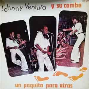 Johnny Ventura Y Su Combo - Un Poquito Para Atras FLAC