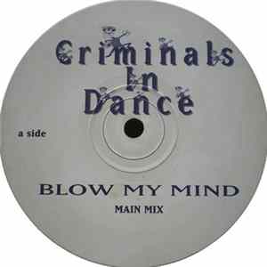 Criminals In Dance - Blow My Mind FLAC