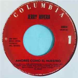 Jerry Rivera - Amores como el nuestro/ Casi un hechizo FLAC