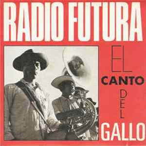 Radio Futura - El Canto Del Gallo FLAC