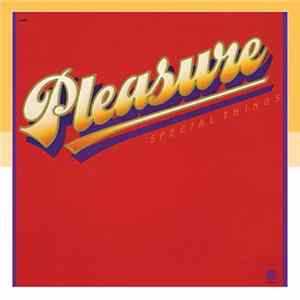 Pleasure - Special Things FLAC