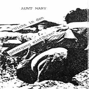 Aunt Mary - Nicht In Den Gehörgang Einführen FLAC