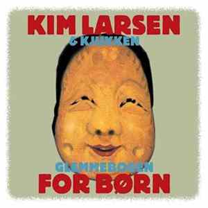 Kim Larsen & Kjukken - Glemmebogen For Børn FLAC
