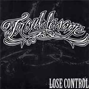 Troublesome - Lose Control FLAC