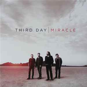 Third Day - Miracle FLAC