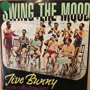 Jive Bunny And The Mastermixers - Swing The Mood FLAC