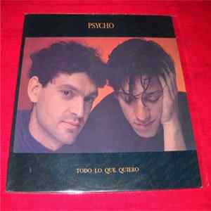 Psycho - Todo Lo Que Quiero FLAC