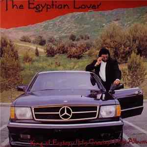 The Egyptian Lover - King Of Ecstasy (His Greatest Hits Album) FLAC