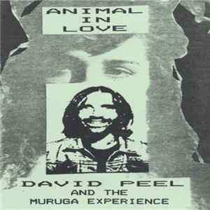 David Peel & The Muruga Experience - Animal In Love FLAC
