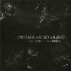 Zone Libre vs Casey & B. James - Les Contes Du Chaos FLAC