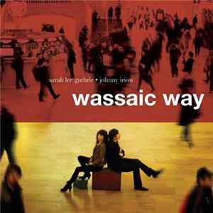 Sarah Lee Guthrie & Johnny Irion - Wassaic Way FLAC