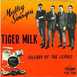 Medley Swingers - Tiger Milk / Lullaby Of The Leaves FLAC