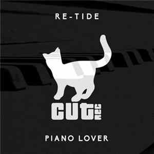 Re-Tide - Piano Lover FLAC