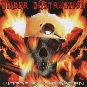 Under Destruction - Words Of A Madman FLAC