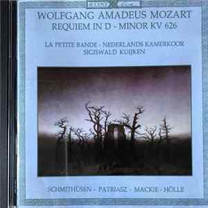 Wolfgang Amadeus Mozart, Ingrid Schmithüsen, Catherine Patriasz, Neil Mackie , Matthias Hölle, Sigiswald Kuijken - Réquiem In D_Minor KV 626 FLAC