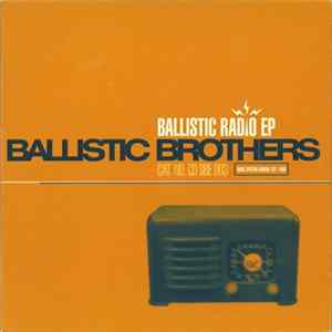 Ballistic Brothers - Ballistic Radio EP FLAC